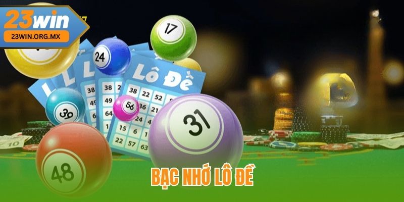 Bạc Nhớ Lô Đề