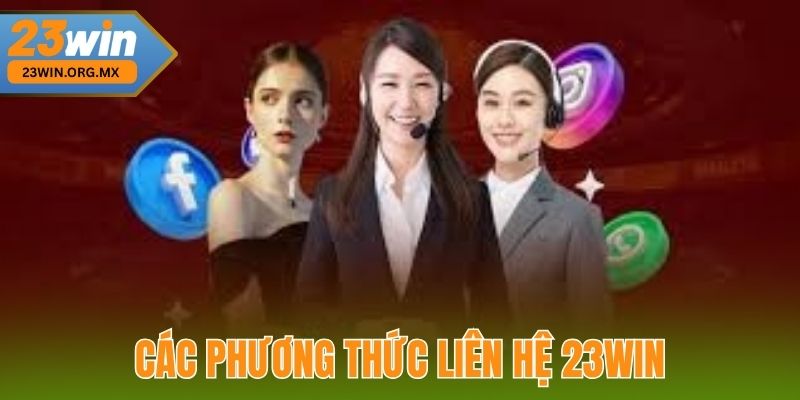 Các Phương Thức Liên Hệ 23WIN