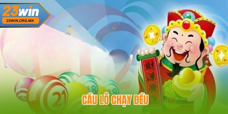 Cầu Lô Chạy Đều