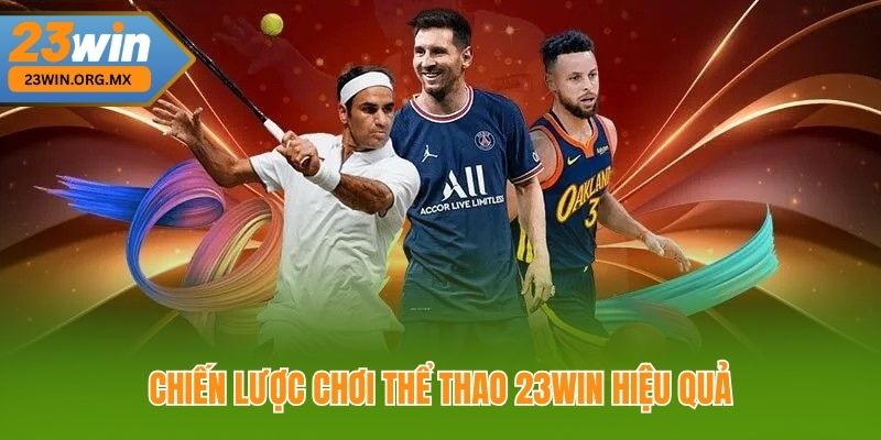 Chiến Lược Chơi Thể Thao 23WIN Hiệu Quả
