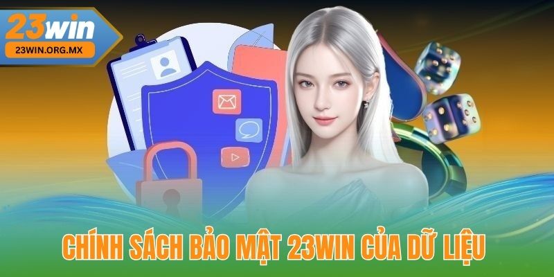 Chính Sách Bảo Mật 23WIN Của Dữ Liệu