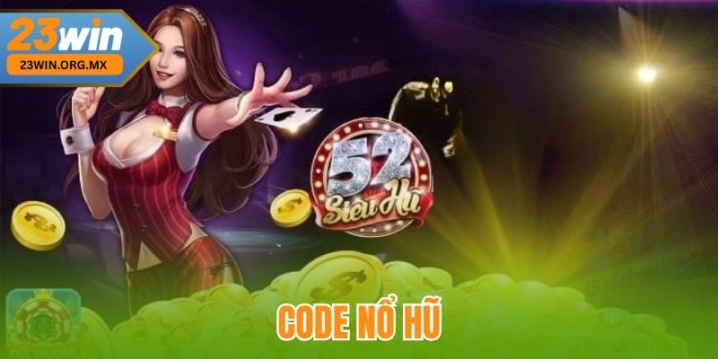 Code nổ hũ tại 23WIN