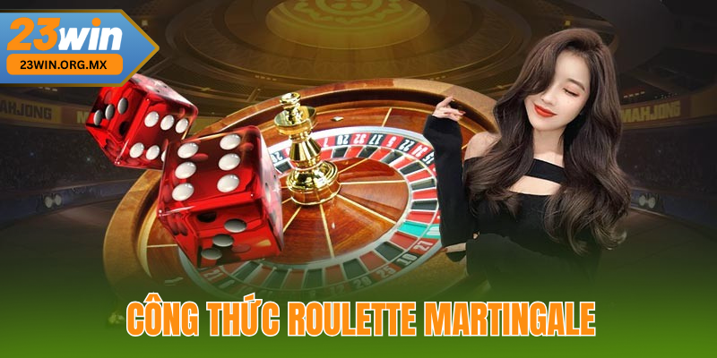 Công Thức Roulette Martingale