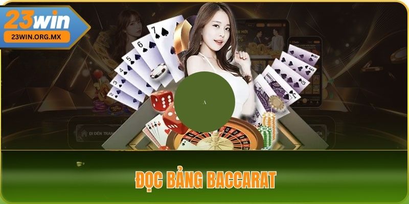 Đọc bảng Baccarat tại 23WIN