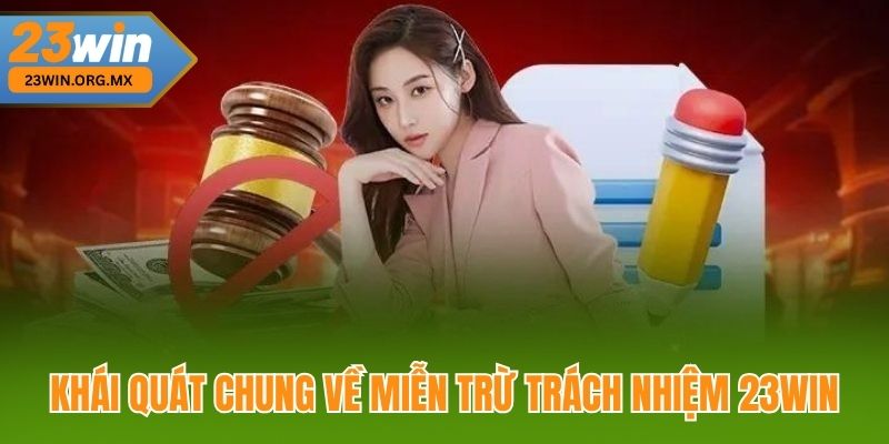 Khái Quát Chung về Miễn Trừ Trách Nhiệm 23WIN