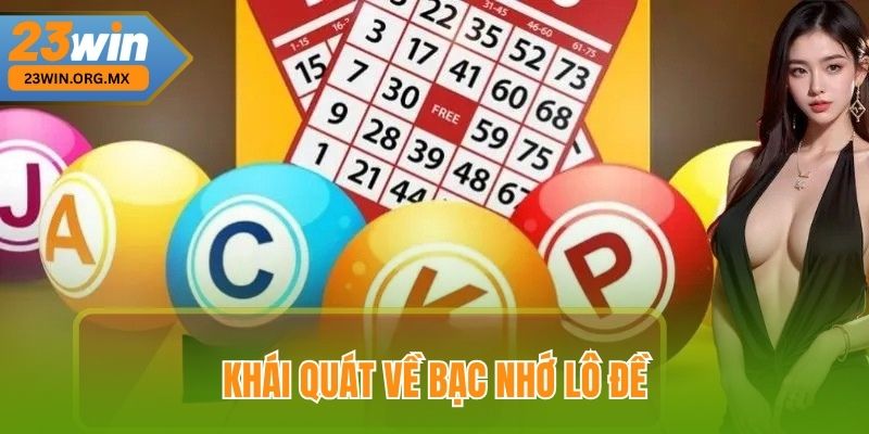Khái Quát Về Bạc nhớ lô đề Tại 23Win