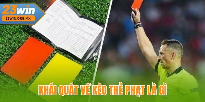 Khái quát về kèo thẻ phạt tại 23Win