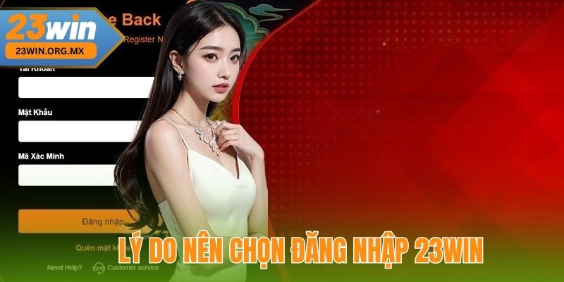 Lý Do Nên Chọn Đăng Nhập 23WIN