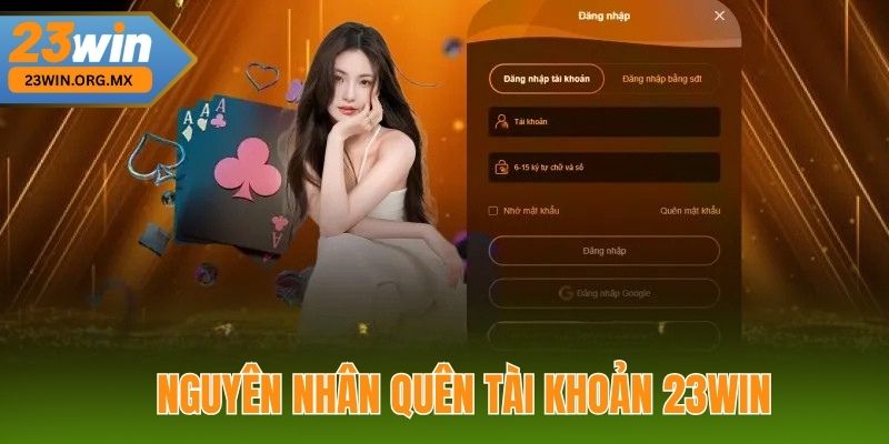 Nguyên nhân khiến người chơi quên tài khoản 23WIN