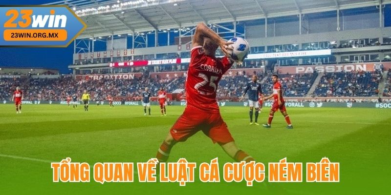 Tổng quan về luật cá cược ném biên tại 23Win