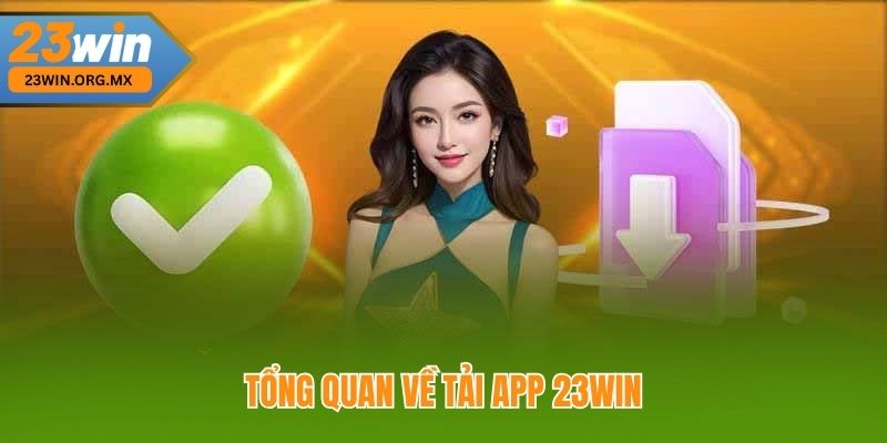 Tổng Quan về Tải App 23WIN