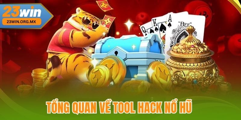 Tổng quan về tool hack nổ hũ tại 23Win