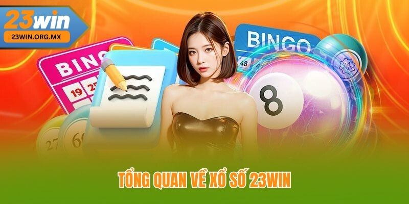 Tổng Quan Về Xổ Số 23WIN